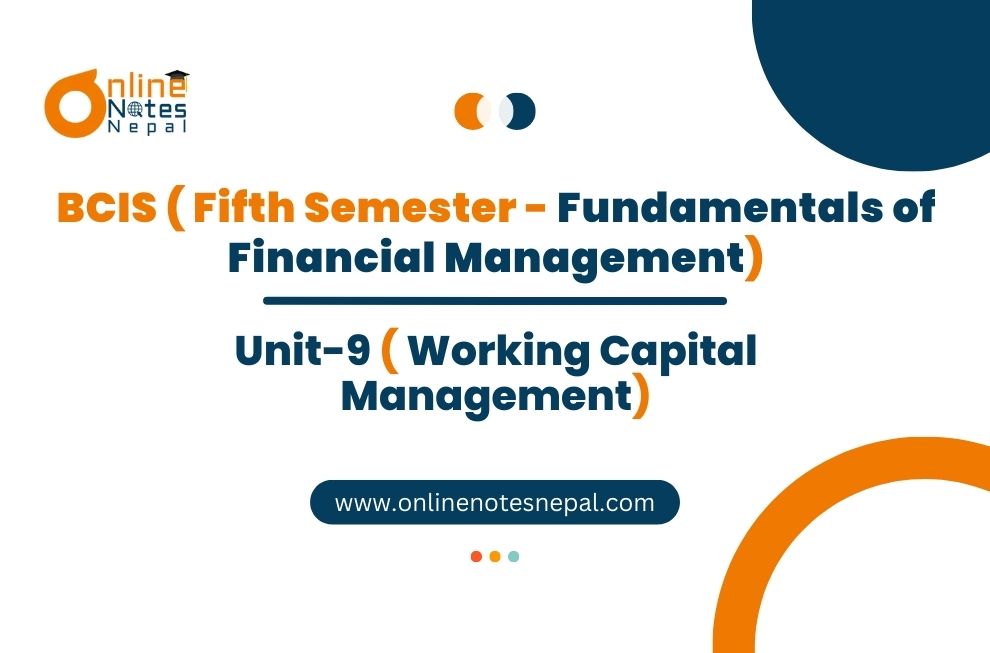 Unit IX: Working Capital Management